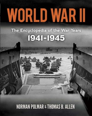 World War II: The Encyclopedia of the War Years, 1941-1945 by Polmar, Norman