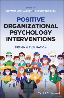 Positive Organizatinal Psychology Interventions by Donaldson, Stewart I.