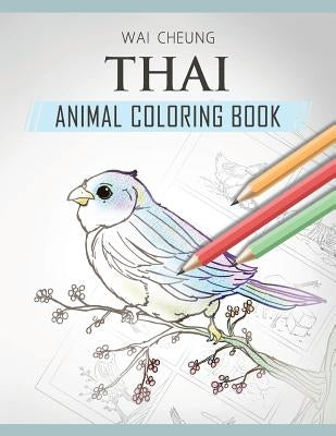 Thai Animal Coloring Book by Cheung, Wai