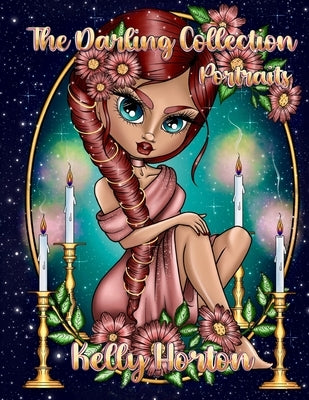 The Darling Collection- Portraits: A colouring book From the world of the Little Darlings by Horton, Kelly