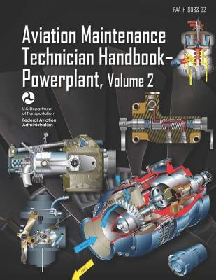 Aviation Maintenance Technician Handbook-Powerplant Volume 2: Faa-H-8083-32 by Federal Aviation Administration
