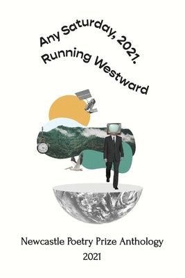 Any Saturday, 2021, Running Westward by Hunter Writers Centre