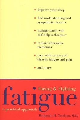 Facing and Fighting Fatigue: A Practical Approach by Natelson, Benjamin H.