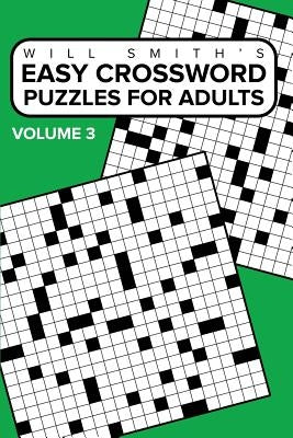 Easy Crossword Puzzles For Adults - Volume 3: ( The Lite & Unique Jumbo Crossword Puzzle Series ) by Smith, Will
