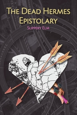 The Dead Hermes Epistolary by Elm, Slippery