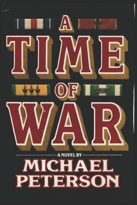 A Time of War by Peterson, Michael