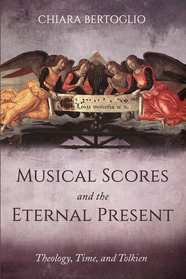 Musical Scores and the Eternal Present by Bertoglio, Chiara