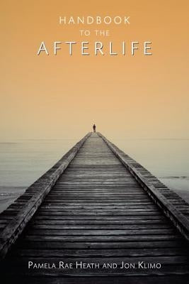 Handbook to the Afterlife by Heath, Pamela Rae