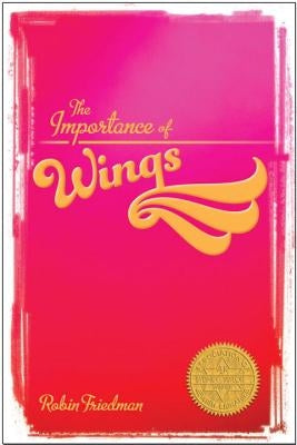 The Importance of Wings by Friedman, Robin