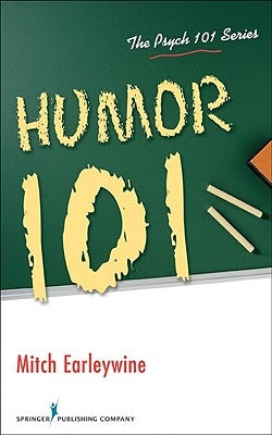 Humor 101 by Earleywine, Mitch