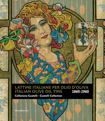 Italian Olive Oil Tins 1860-1960: Guatelli Collection by Lauria, Daniela