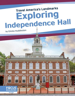 Exploring Independence Hall by Huddleston, Emma