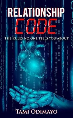 Relationship Code: The Rules No One Tells You About by Odimayo, Tami