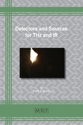 Detectors and Sources for THz and IR by Sizov, Fedir F.