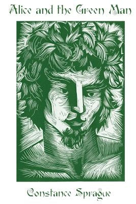 Alice and the Green Man: Restored Edition by Sprague, Constance
