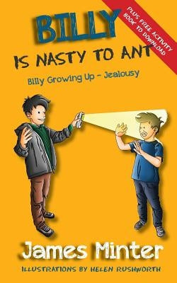Billy Is Nasty To Ant: Jealousy by Minter, James