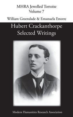 Hubert Crackanthorpe: Selected Writings by Greenslade, William