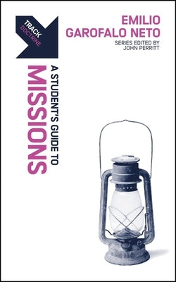 Track: Missions: A Student's Guide to Missions by Neto, Emilio Garofalo