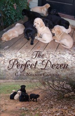The Perfect Dozen by Canada, Gail Nelson
