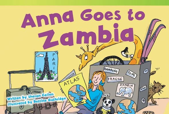 Anna Goes to Zambia by Callen, Sharon
