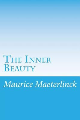 The Inner Beauty by Maeterlinck, Maurice