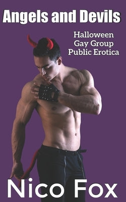 Angels and Devils: Halloween Gay Group Public Erotica by Fox, Nico