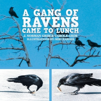 A Gang of Ravens Came to Lunch by Grim, J. Norman