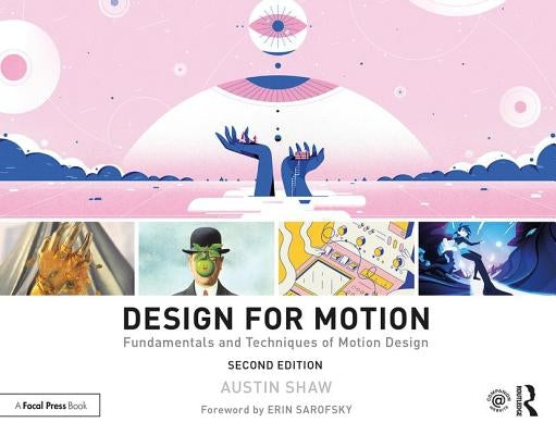 Design for Motion: Fundamentals and Techniques of Motion Design by Shaw, Austin