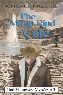 The Melon Rind Cafe by Miller, Chinle