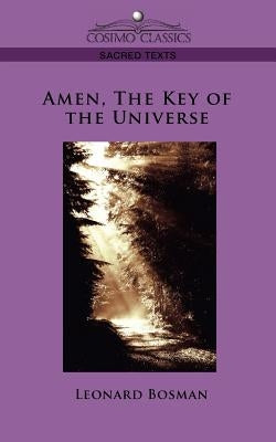 Amen, the Key of the Universe by Bosman, Leonard
