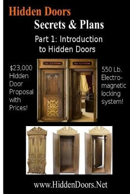Hidden Doors Manual Part 1: Intro to Hidden Doors $23,000 Hidden Door Proposal: Introduction to Hidden Doors with the $23,000 Hidden Door Proposal by Thomas, Vince B.