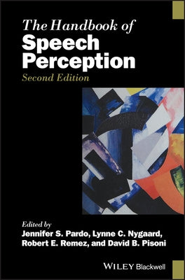 The Handbook of Speech Perception by Pardo, Jennifer S.