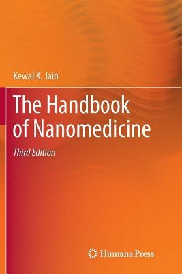 The Handbook of Nanomedicine by Jain, Kewal K.