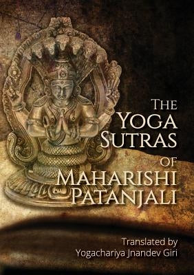 The Yoga Sutras of Maharishi Patanjali: Simple contemplative translation of Yoga Sutras by Giri, Yogachariya Jnandev