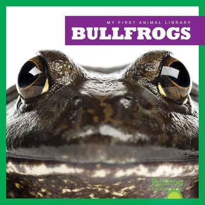 Bullfrogs by Rustad, Martha E. H.