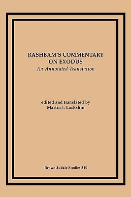 Rashbam's Commentary on Exodus: An Annotated Translation by Lockshin, Martin I.