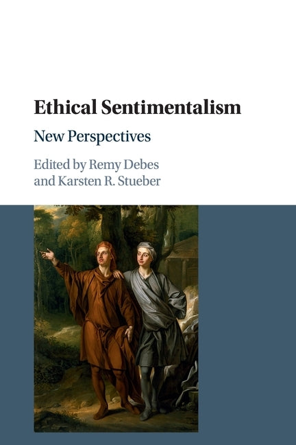 Ethical Sentimentalism: New Perspectives by Debes, Remy