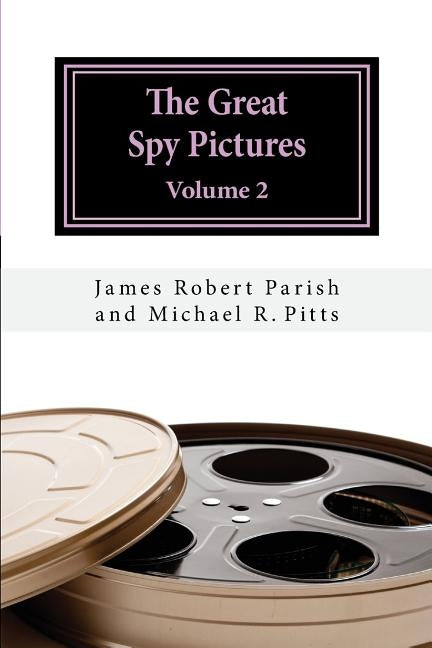The Great Spy Pictures: Volume 2 by Pitts, Michael R.