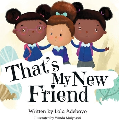 That's My New Friend by Adebayo, Lola