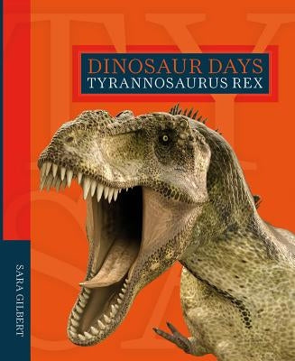 Tyrannosaurus Rex by Gilbert, Sara