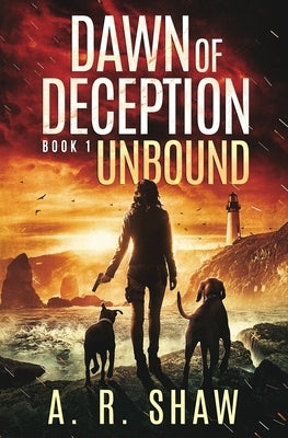Unbound: A Post-Apocalyptic Thriller by Shaw, A. R.
