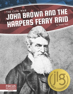 John Brown and the Harpers Ferry Raid by Jopp, Kelsey