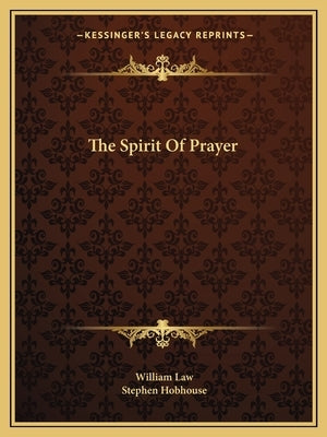 The Spirit of Prayer by Law, William