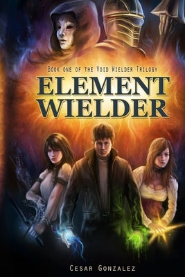 Element Wielder by Gonzalez, Cesar
