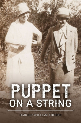 Puppet on a String by Thorpe, Harold William