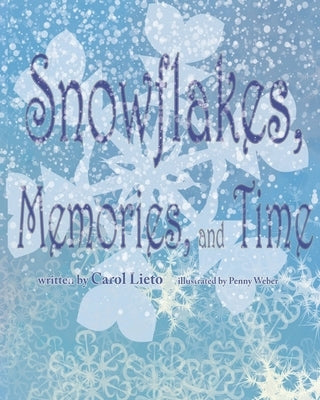 Snowflakes, Memories, and Time by Weber, Penny
