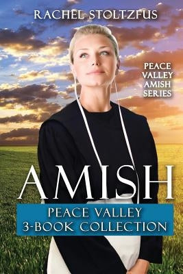 Amish Peace Valley 3-Book Collection by Stoltzfus, Rachel