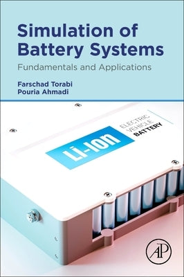 Simulation of Battery Systems: Fundamentals and Applications by Torabi, Farschad