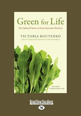 Green for Life: The Updated Classic on Green Smoothie Nutrition (Large Print 16pt) by Boutenko, Victoria