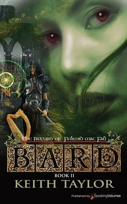 Bard II: The Return of Felimid Mac Fal! by Taylor, Keith